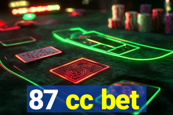 87 cc bet